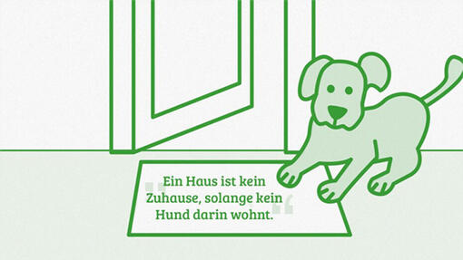 Ein Haus ist kein Zuhause, solange kein Hund darin wohnt